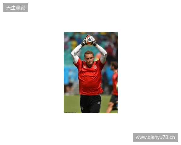 名宿：2014年世界杯的诺伊尔不是个常规门将，而是踢自由人